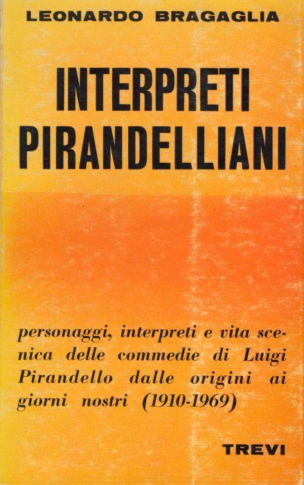 Interpreti pirandelliani - Leonardo Bragaglia - copertina