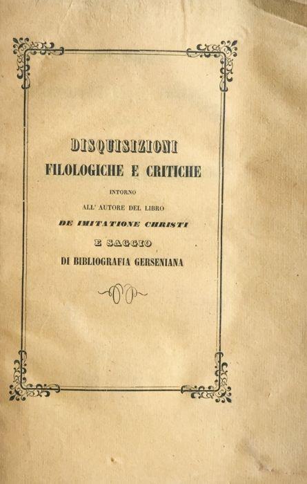 Disquisizioni filologiche e critiche intorno all'autore del saggio De imitatione Christi - Bartolomeo Veratti - copertina