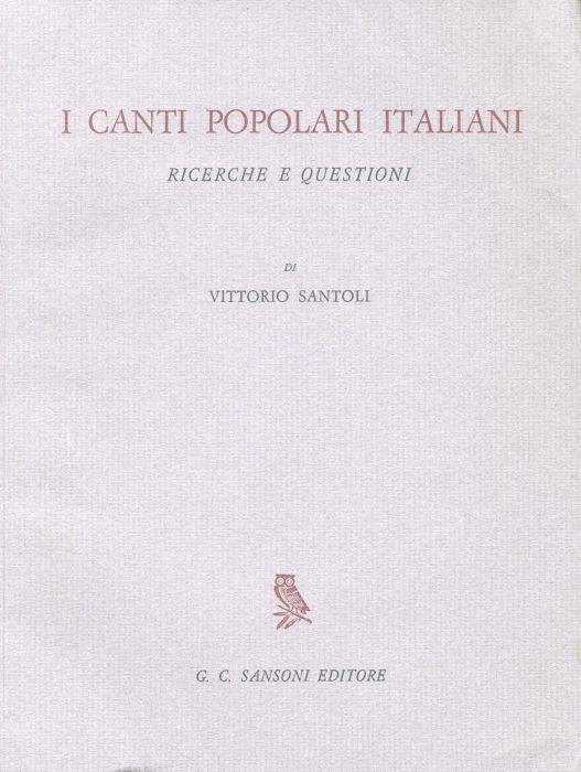 I canti popolari italiani. Ricerche e questioni - Vittorio Santoli - copertina