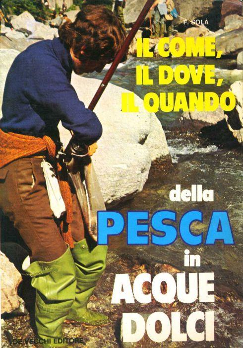 Il come, il dove, il quando della pesca in acque dolci - copertina