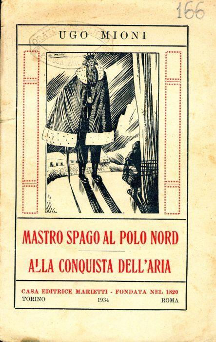 Mastro spago al Polo Nord – alla conquista dell'aria - Ugo Mioni - copertina