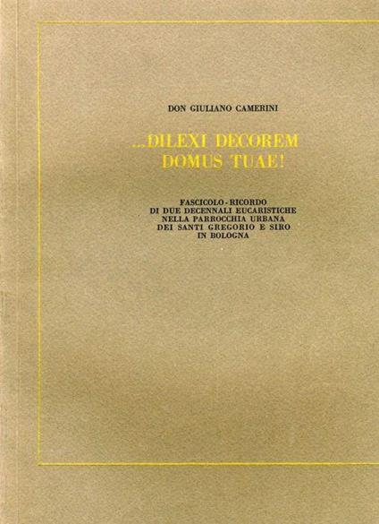 Dilexi decorem domus tuae! - Giuliano Camerini - copertina