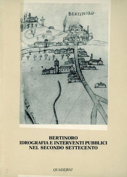 Bertinoro. Idrografia e interventi pubblici nel secondo Settecento - Franco Faranda - copertina