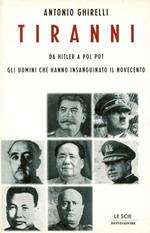 Tiranni. Da Hitler a Pol Pot