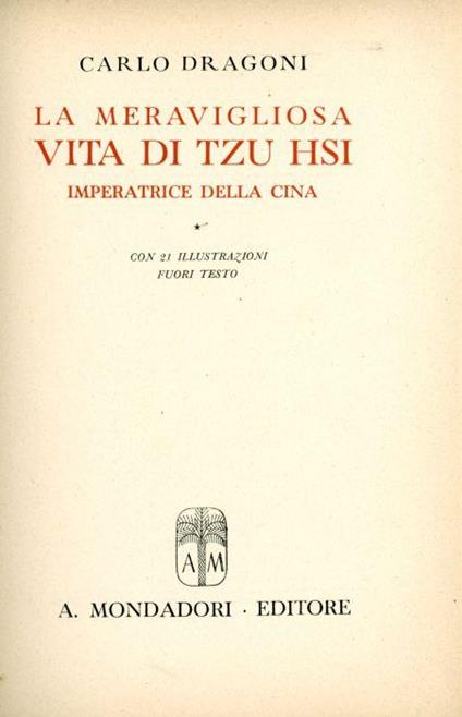 La meravigliosa vita di Tzu Hsi imperatrice della Cina - Carlo Dragoni - copertina