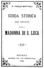 Guida Storica peri divoti della Madonna di San Luca