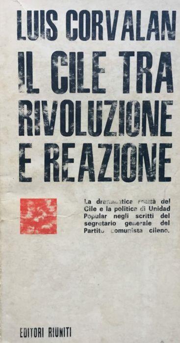 Il Cile tra rivoluzione e reazione - Luis Corvalan Lepe - copertina