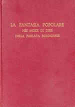 La fantasia popolare nei modi di dire della parlata bolognese – 3 volumi