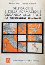 Dell'origine e della formazione organica degli stati. La ricostruzione dell'Italia