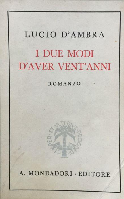 I due modi d'aver vent'anni. Romanzo - Lucio D'Ambra - copertina