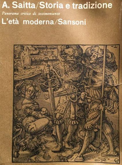 Storia e tradizione. Panorama critico di testimonianze. L'Età Moderna - Armando Saitta - copertina