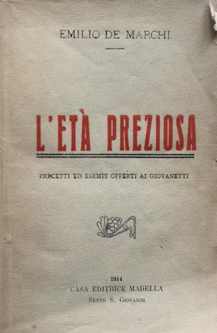 L' età preziosa. Precetti ed esempi offerti ai giovinetti - Emilio De Marchi - copertina