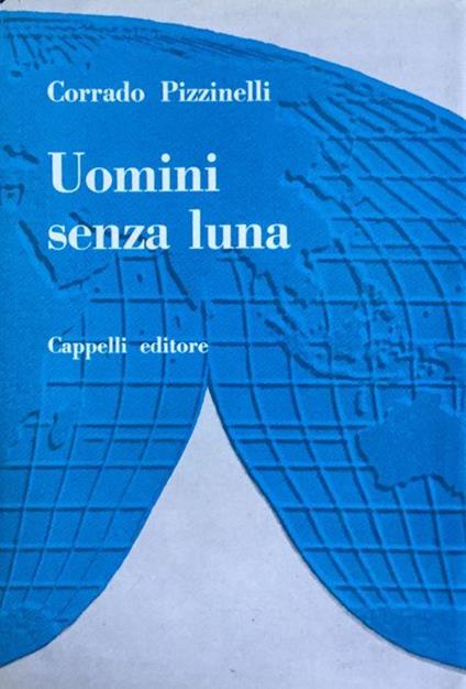 Uomini senza Luna - Corrado Pizzinelli - copertina