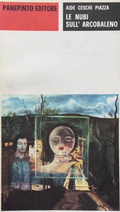 Le nubi sull'arcobaleno - Aide Ceschi Piazza - copertina