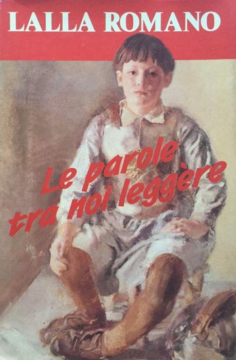 Le parole tra noi leggere - Lalla Romano - copertina