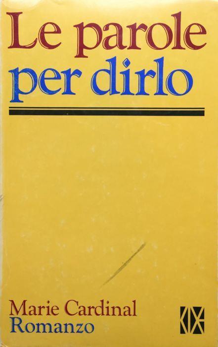 Le parole per dirlo - Marie Cardinal - copertina