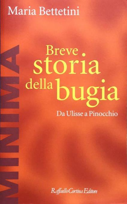 Breve storia della bugia. Da Ulisse a Pinocchio - Maria Bettetini - copertina