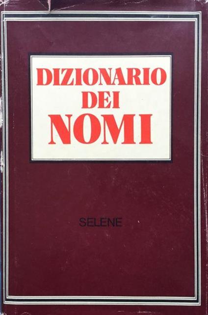 Dizionario dei nomi - Selene - copertina
