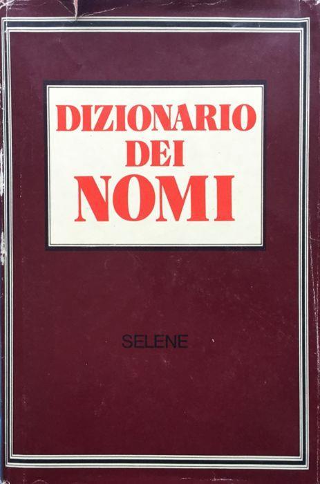 Dizionario dei nomi - Selene - copertina