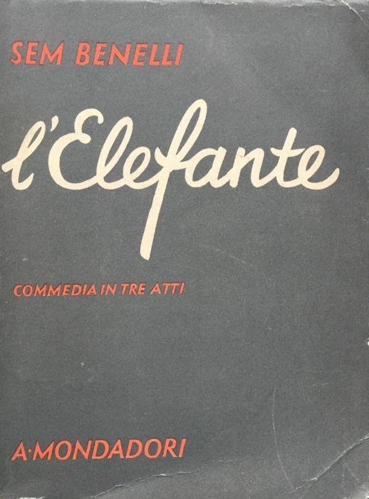 L' elefante. Commedia in tre atti - Sem Benelli - copertina