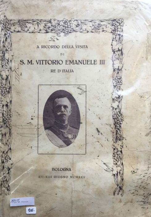 A ricordo della visita di S. M. Vittorio Emanuele III Re d'Italia. Bologna 13-14 giugno 1925 - copertina