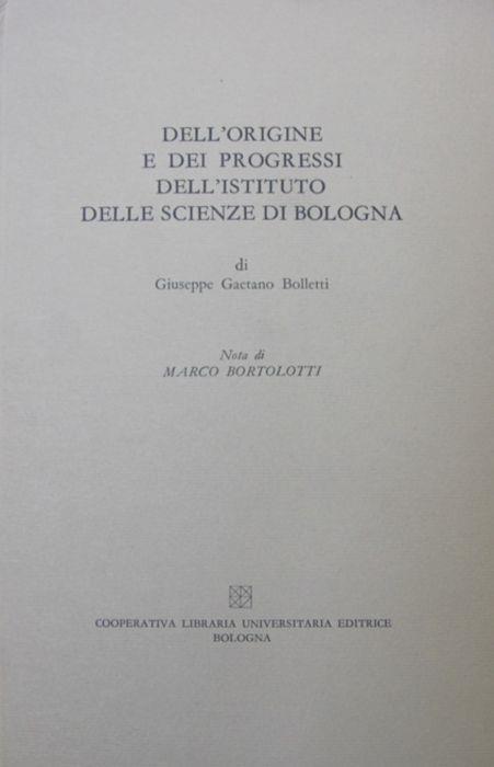 Dell'origine e dei progressi dell'Istituto delle scienze di Bologna - Giuseppe G. Bolletti - copertina