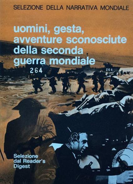 Uomini, gesta, avventure sconosciute della seconda guerra mondiale. Selezione della narrativa mondiale - copertina