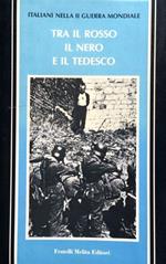 Tra il rosso, il nero e il tedesco. Italiani nella II guerra mondiale