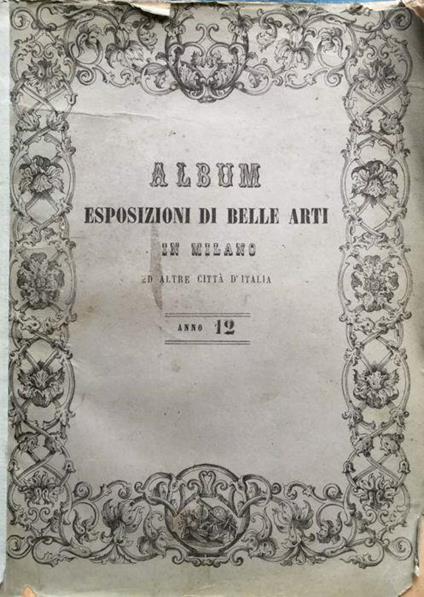 Esposizione di belle arti in Milano ed in altre citta d'Italia 1850 Anno XII - copertina
