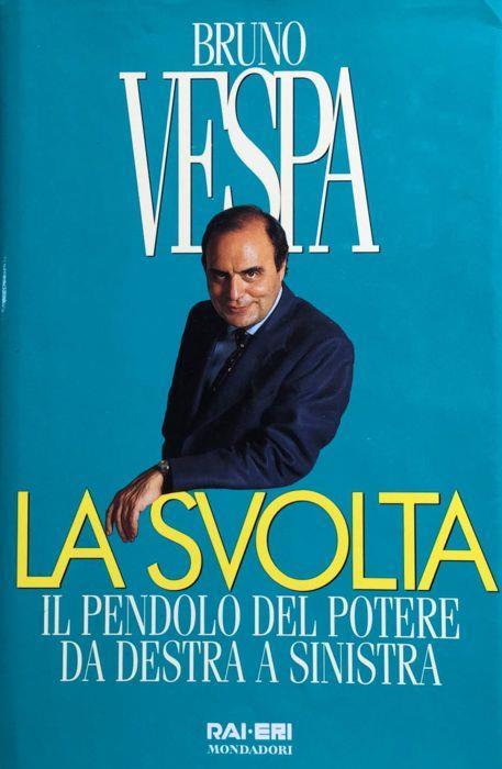 La svolta. Il pendolo del potere da destra a sinistra - Bruno Vespa - copertina