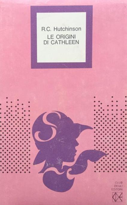 Le origini di Cathleen - R. C. Hutchinson - copertina