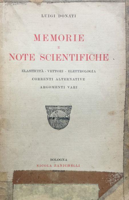 Memorie e note scientifiche. Elasticità, vettori, elettrologia, correnti alternative - Luigi Donati - copertina