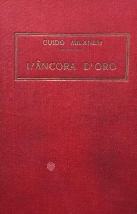 L' ancora d'oro. Racconti di geurra marittima - Guido Milanesi - copertina