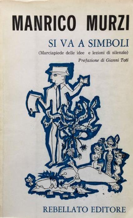 Si va a simboli. (Marciapiede delle idee e lezioni si silenzio) - Manrico Murzi - copertina