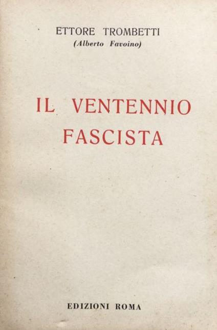 Il ventennio fascista. '22 - '43 - Ettore Trombetti - copertina