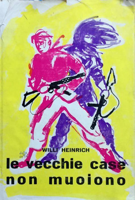 Le vecchie case non muoiono - Willi Heinrich - copertina