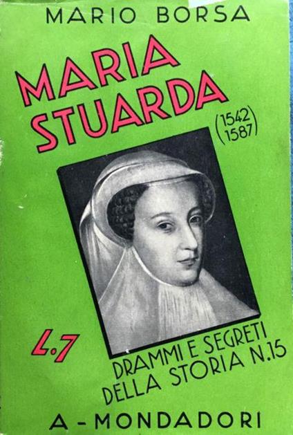 Maria Stuarda (1542-1587) - Mario Borsa - copertina