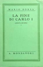 La fine di Carlo 1. [primo] (1625-1649)