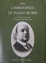 L' innocenza di Tullio Murri. Con 47 lettere inedite alla scrittrice istriana Nike Clama