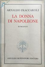 La donna di Napoleone {Maria Walewska). Romanzo. 2ª ediz