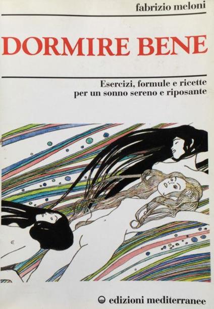 Dormire bene. Esercizi, formule e ricette per un sonno sereno e riposante - Fabrizio Meloni - copertina