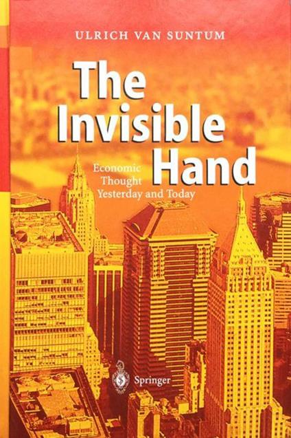 The Invisible Hand: Economic Thought Yesterday and Today - copertina