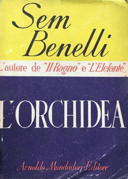 L' orchidea. Commedia in tre atti - Sem Benelli - copertina