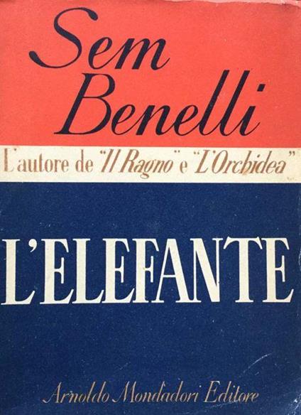 L' elefante. Commedia in tre atti - Sem Benelli - copertina