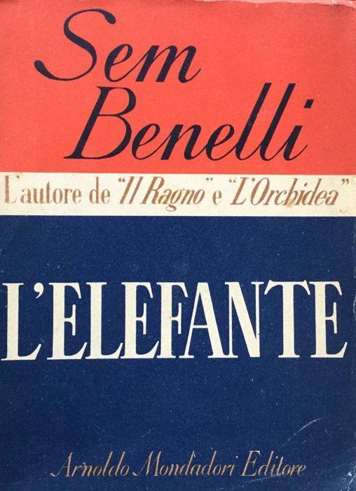 L' elefante. Commedia in tre atti - Sem Benelli - copertina