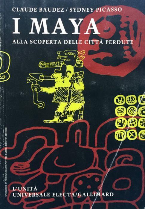 I Maya. Alla scoperta delle civiltà perdute - Claude Baudez - copertina