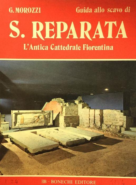 Guida allo scavo di S. Reparata. L'antica cattedrale fiorentina - Guido Morozzi - copertina