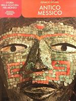 Antico Messico. Storia della scultura nel mondo