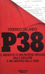 P 38. Il medioevo di una nazione drogata dalle ideologie e nel baratro della crisi