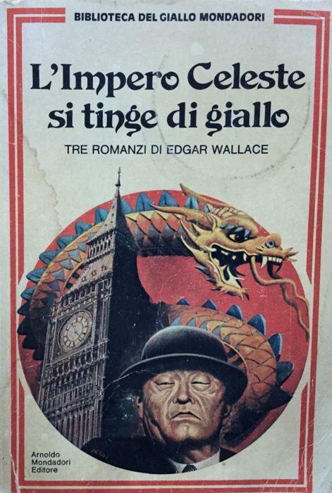 L' Impero Celeste si tinge di giallo. La tomba di Ts'in - L' enigma dello spillo - Il mercante di Siangtan - Edgar Wallace - copertina